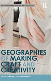  Geographies of Making, Craft and Creativity