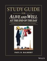  Study Guide for Alive and Well at the End of the Day