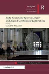  Body, Sound and Space in Music and Beyond: Multimodal Explorations