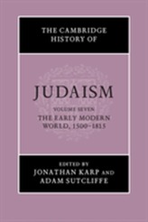 The Cambridge History of Judaism: Volume 7, The Early Modern World, 1500-1815