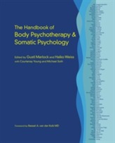 The Handbook Of Body Psychotherapy And Somatic Psychology