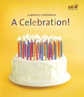  Alberta's Centennial, a Celebration!