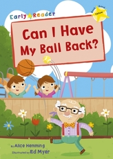  Can I have my Ball Back Early Reader