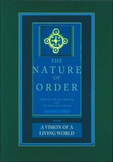 A Vision of a Living World: The Nature of Order, Book 3
