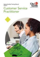  Level 2 Customer Service Practitioner: Apprenticeship Training Manual