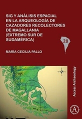  Sig y analisis espacial en la arqueologia de cazadores recolectores de Magallania (extremo sur de Sudamerica)