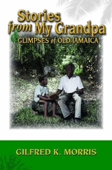 Stories from My Grandpa & Glimpses of Old Jamaica