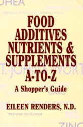  Food Additives Nutrients & Supplements A-To-Z