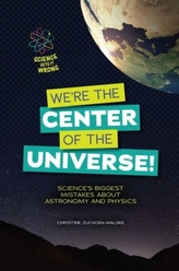  We're the Center of the Universe!