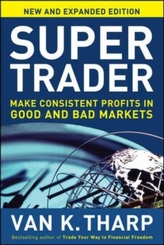  Super Trader: Make Consistent Profits in Good and Bad Markets