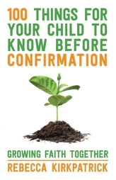  100 Things for Your Child to Know Before Confirmation