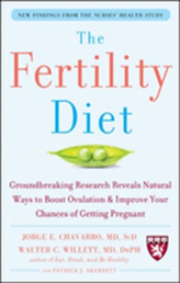 The Fertility Diet: Groundbreaking Research Reveals Natural Ways to Boost Ovulation and Improve Your Chances of Getting Preg