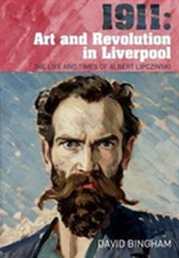  1911: Art and Revolution in Liverpool