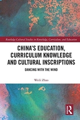  China's Education, Curriculum Knowledge and Cultural Inscriptions