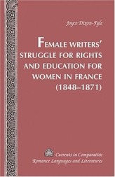  Female Writers' Struggle for Rights and Education for Women in France (1848-1871)