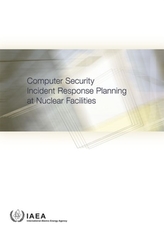  Computer Security Incident Response Planning at Nuclear Facilities