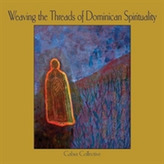  Weaving the Threads of Dominican Spirituality