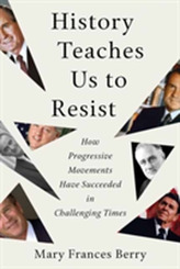  History Teaches Us to Resist