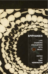  Epiphanies: Life-changing Encounters With Music