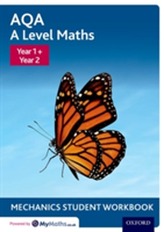  AQA A Level Maths: Year 1 + Year 2 Mechanics Student Workbook (Pack of 10)