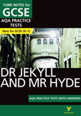 The Strange Case of Dr Jekyll and Mr Hyde AQA Practice Tests: York Notes for GCSE (9-1)