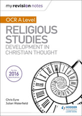  My Revision Notes OCR A Level Religious Studies: Developments in Christian Thought