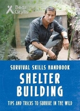  Bear Grylls Survival Skills: Shelter Building