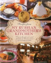  Recipes from My Russian Grandmother's Kitchen