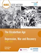  WJEC GCSE History The Elizabethan Age 1558-1603 and Depression, War and Recovery 1930-1951