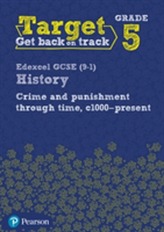  Target Grade 5 Edexcel GCSE (9-1) History Crime and punishment in Britain, c1000- present Intervention Workbook