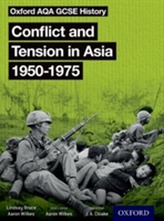  Oxford AQA GCSE History: Conflict and Tension in Asia 1950-1975 Student Book