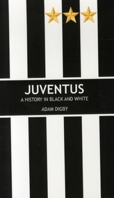  Juventus: A History in Black and White