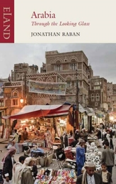  Jonathan Raban, Arabia through the Looking Glass