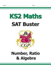  KS2 Maths SAT Buster: Number, Ratio & Algebra (for tests in 2018 and beyond)