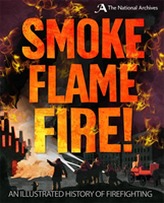  Smoke, Flame, Fire!: A History of Firefighting