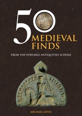  50 Medieval Finds from the Portable Antiquities Scheme