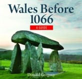  Compact Wales: Wales Before 1066 - Prehistoric and Celtic Wales Facing the Romans, Saxons and Vikings