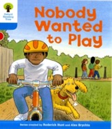  Oxford Reading Tree: Level 3: Stories: Nobody Wanted to Play