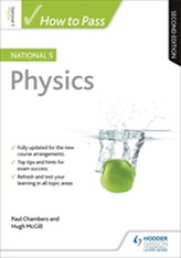  How to Pass National 5 Physics: Second Edition