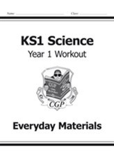  KS1 Science Year One Workout: Everyday Materials