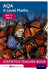  AQA A Level Maths: Year 1 + Year 2 Statistics Teacher Book