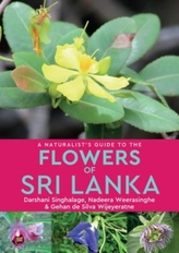 A Naturalist's Guide to the Flowers of Sri Lanka