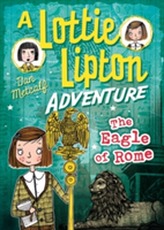The Eagle of Rome A Lottie Lipton Adventure