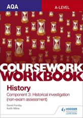  AQA A-level History Coursework Workbook: Component 3 Historical investigation (non-exam assessment)