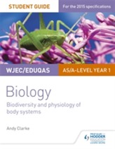  WJEC/Eduqas AS/A Level Year 1 Biology Student Guide: Biodiversity and physiology of body systems