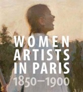  Women Artists in Paris, 1850-1900