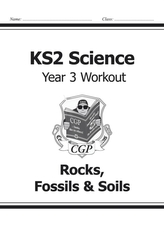  KS2 Science Year Three Workout: Rocks, Fossils & Soils