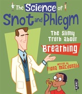 The Science Of Snot & Phlegm
