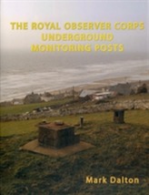 The Royal Observer Corps Underground Monitoring Posts