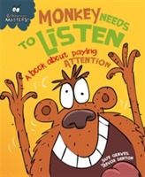  Behaviour Matters: Monkey Needs to Listen - A book about paying attention